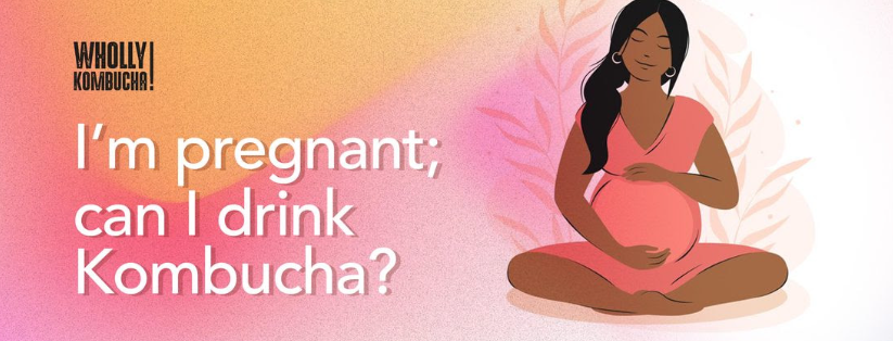 Can I Drink Kombucha While Pregnant？